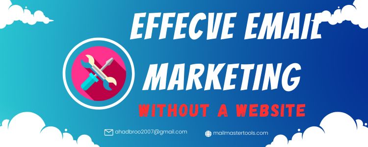 Effective Email Marketing Without a Website